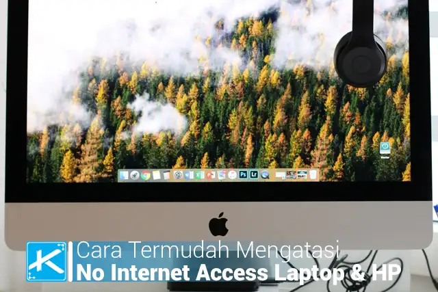 Cara Termudah Mengatasi No Internet Access di Laptop dan HP 2021