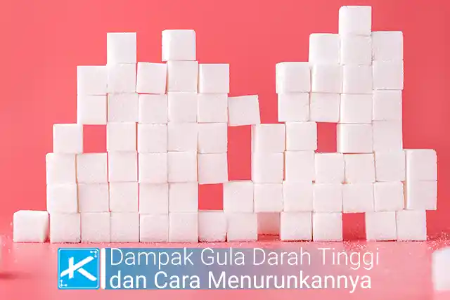 Dampak Gula Darah Tinggi dan Cara Menurunkannya