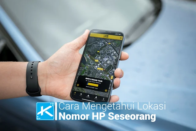 Panduan Lengkap 2023 Cara Melacak Lokasi Nomor HP Seseorang Tanpa Diketahui 100% Legal