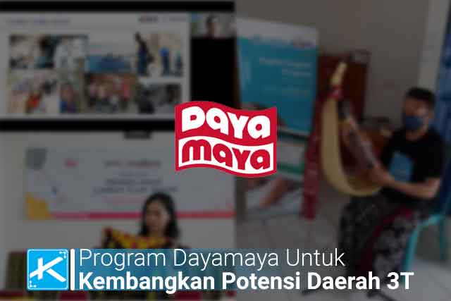 Pemerintah Hadirkan Program Dayamaya Untuk Mengembangkan Potensi Ekonomi Daerah 3T