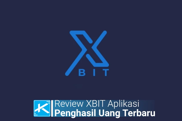 Review XBIT Aplikasi Penghasil Uang Terbaru