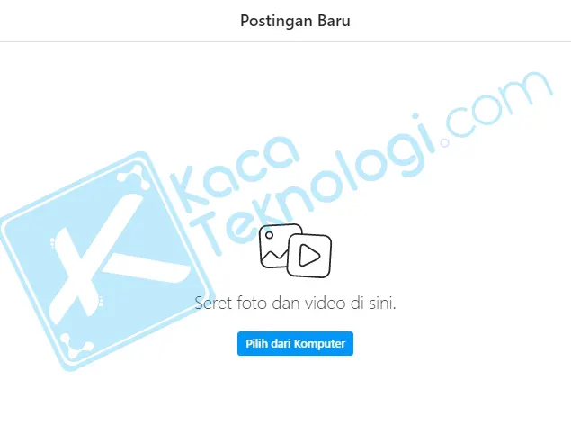 Cara Upload Foto dan Video di Instagram Tanpa Inspect Element