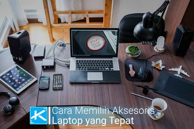 cara memilih aksesoris laptop yang tepat